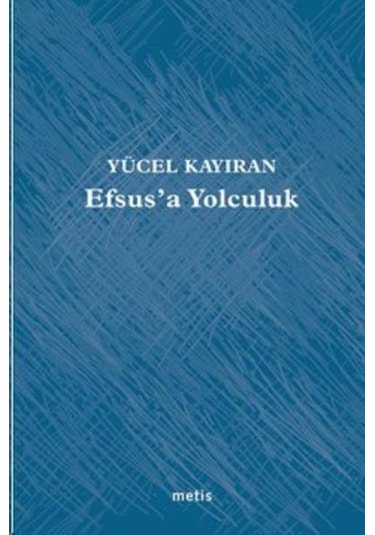 Efsus'a Yolculuk - Yücel Kayıran - Metis Yayınları