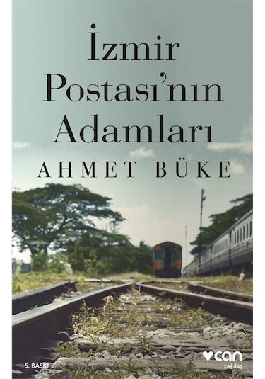 İzmir Postası'nın Adamları - Ahmet Büke - Can Yayınları