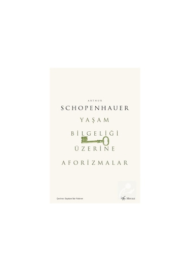 Yaşam Bilgeliği Üzerine Aforizmalar / Arthur Schopenhauer 9786057462770