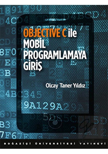 Objective C ile Mobil Programlamaya Giriş - Taner Yıldız - Boğaziçi Üniversitesi Yayınevi
