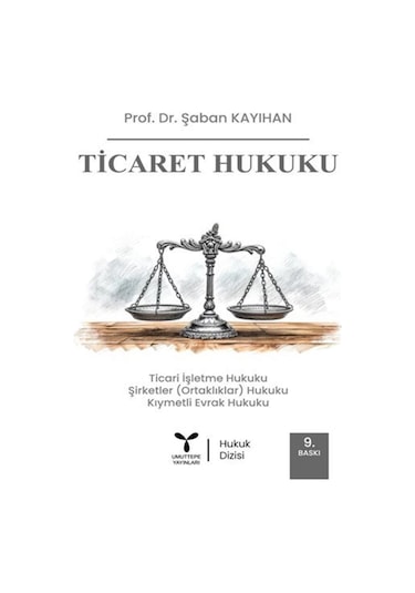 Ticaret Hukuku / Prof. Dr Şaban Kayıhan