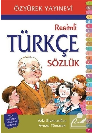 Ilköğretim Resimli Türkçe Sözlük / Aziz Sivaslıoğlu