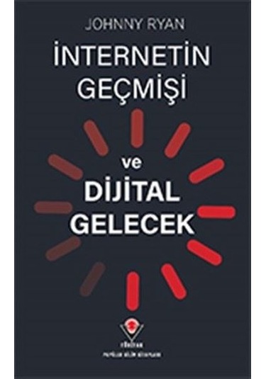 Internetin Geçmişi ve Dijital Gelecek