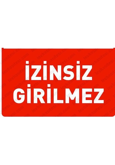 İzinsiz Girilmez Levha 25x35 Metal