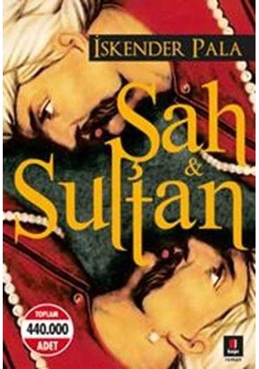 Şah ve Sultan - İskender Pala - Kapı Yayınları