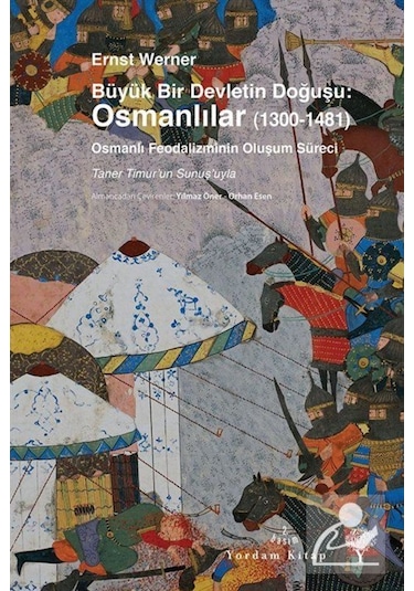 Büyük Bir Devletin Doğuşu: Osmanlılar (1300-1481) / Ernst Werner 9786051723167