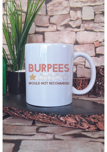 Burpees Would Not Recommend Yazılı Komik Gym Spor Burpee Hediye Baskılı Kupa Bardak Beyaz