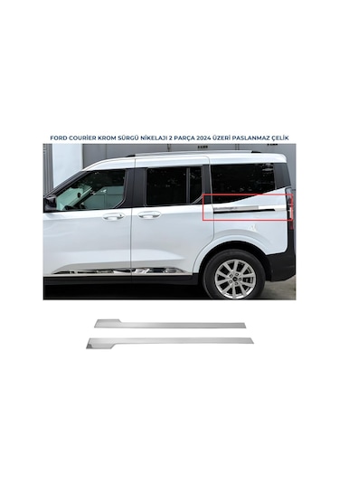 Ford Tourneo Courıer 2024 Üzeri Sürgü Nikelajı 2 Parça Paslanmaz Çelik