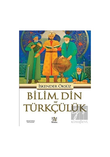 Bilim, Din ve Türkçülük -  Panama Yayıncılık
