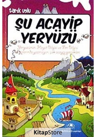 Şu Acayip Yeryüzü / Tarık Uslu