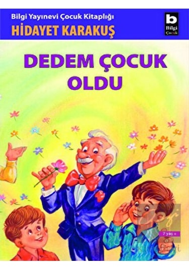 Bilgi Yayınevi - Dedem Çocuk Oldu