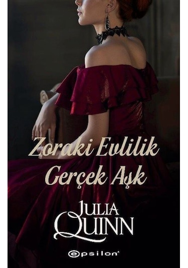 Zoraki Evlilik & Gerçek Aşk / Julia Quinn