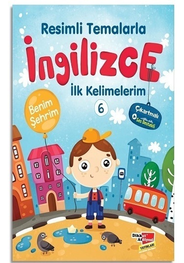 Resimli Temalarla Ingilizce Ilk Kelimelerim 6 - Benim Şehrim