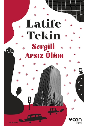 Sevgili Arsız Ölüm - Latife Tekin - Can Yayınları