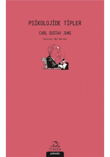 Psikolojide Tipler - Carl Gustav Jung - Pinhan Yayıncılık