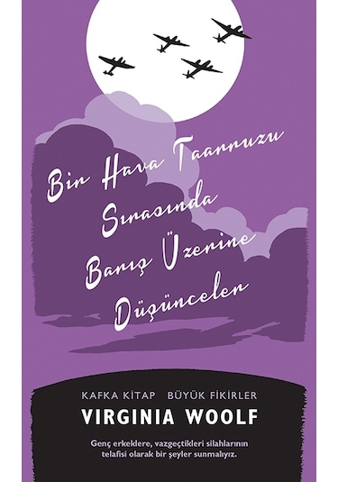 Bir Hava Taarruzu Sırasında Barış Üzerine Düşünceler - Virginia Woolf - Kafka Kitap