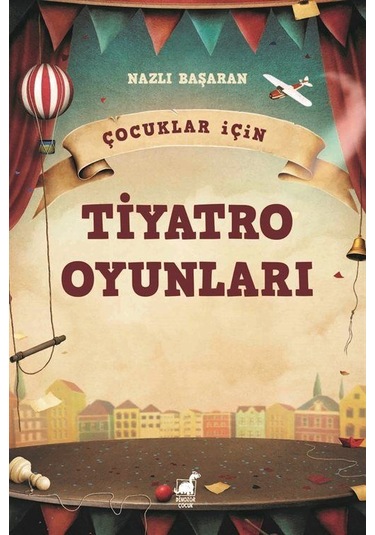 Çocuklar İçin Tiyatro Oyunları / Nazlı Başaran