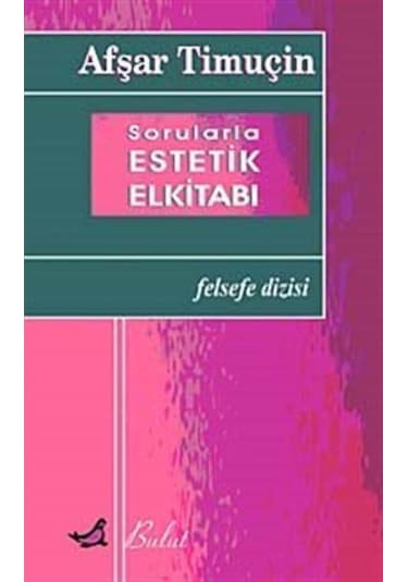 Sorularla Estetik El Kitabı - Afşar Timuçin - Bulut Yayınları