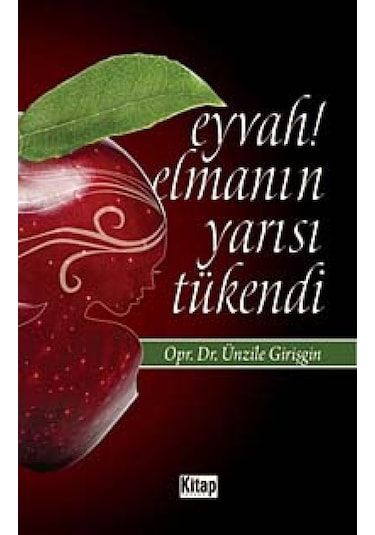Eyvah! Elmanın Yarısı Tükendi  - Ünzile Girişgin  - Kitap Dünyası