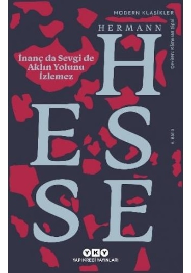 İnanç Da Sevgi De Aklın Yolunu İzlemez - Hermann Hesse - Yapı Kredi Yayınları