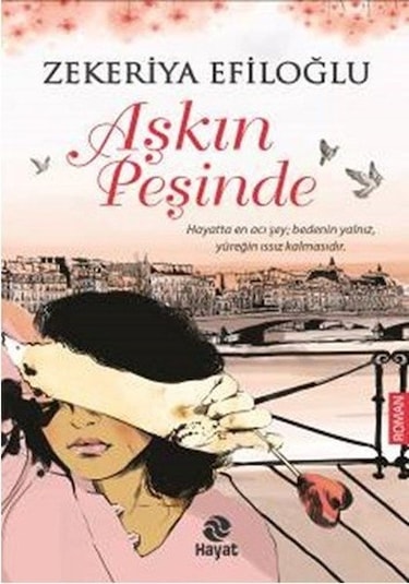 Aşkın Peşinde - Zekeriya Efiloğlu - Hayat Yayıncılık
