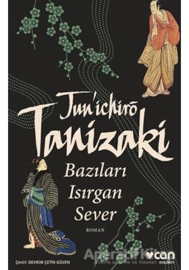 Bazıları Isırgan Sever - Cuniçiro (Juniçiro) Tanizaki - Can Yayınları