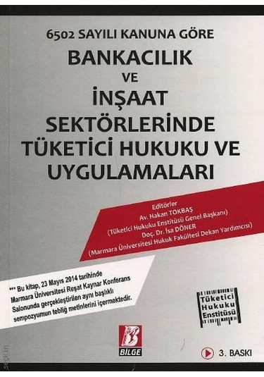 Bankacılık ve İnşaat Sektörlerinde Tüketici Hukuku ve Uygulamalar