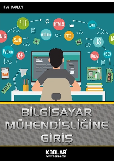 Bilgisayar Mühendisliğine Giriş  -  Fatih Kaplan  -  Kodlab
