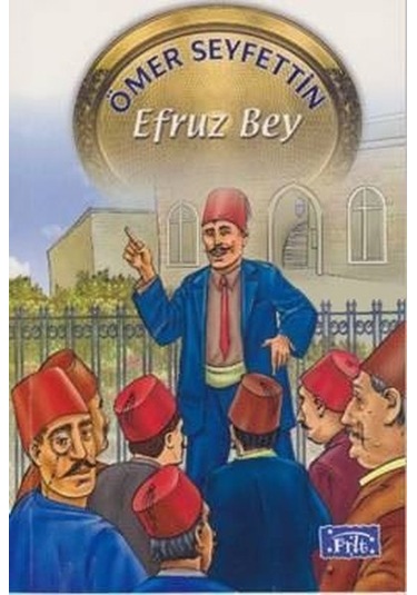 Ömer Seyfettin Efruz Bey