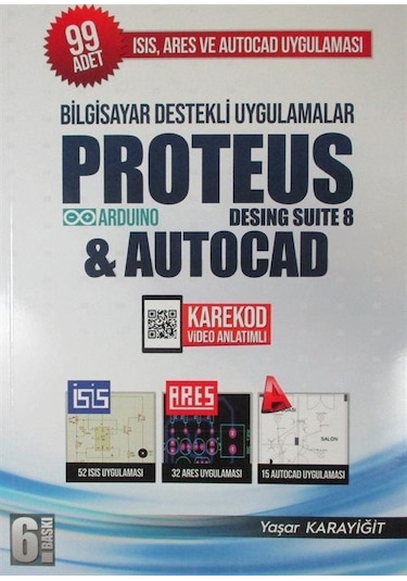 Bilgisayar Destekli Uygulamalar Proteus Desing Suite 8 ve Autocad - Yaşar Karayiğit - Yazarın Kendi Yayını