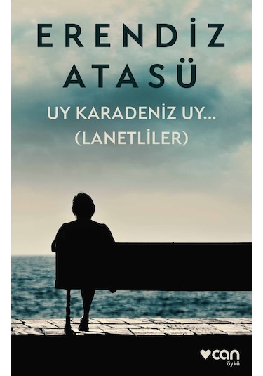 Uy Karadeniz Uy...Lanetliler - Erendiz Atasü - Can Yayınları