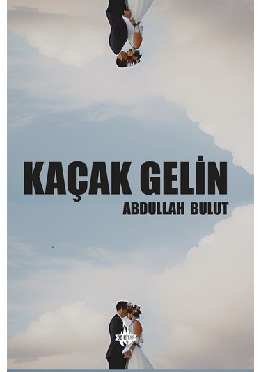 Kaçak Gelin - Abdullah Bulut - OD Kitap
