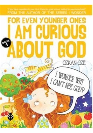 For Even Younger Ones I Am Curious About God Book: 1 / Özkan Öze