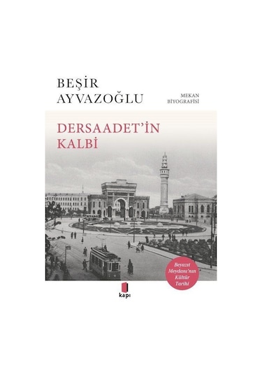 Dersaadet'i N Kalbi / Beşir Ayvazoğlu
