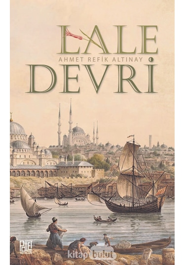 Lale Devri - Ahmet Refik Altınay - Palet Yayınları
