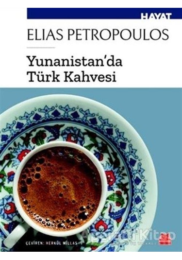 Yunanistan'da Türk Kahvesi - Elias Petropoulos - Kırmızı Kedi