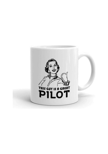 Bu Adam Mükemmel Bir Pilot Baskılı Kupa Bardak Beyaz