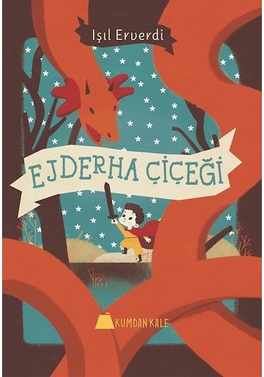 Ejderha Çiçeği - Işıl Erverdi - Kumdan Kale