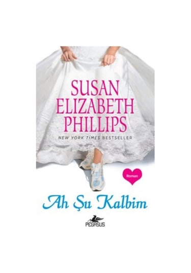 Ah Şu Kalbim - Susan Elizabeth Phillips - Pegasus