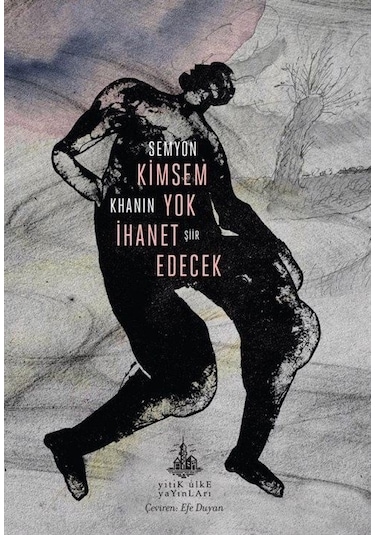Kimsem Yok İhanet Edecek / Semyon Khanin