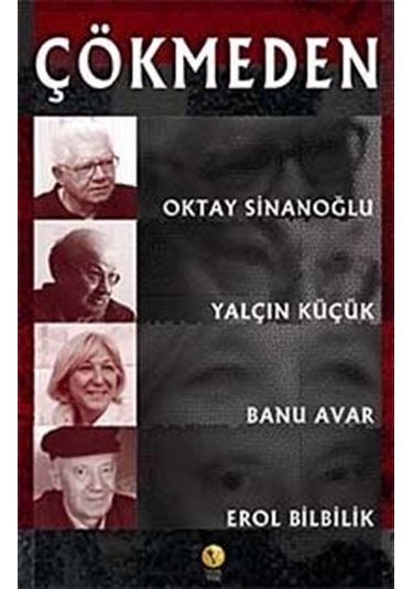 Çökmeden - Oktay Sinanoğlu -  Banu Avar - Destek Yayınları