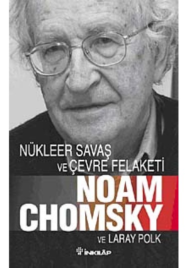 Nükleer Savaş ve Çevre Felaketi - Laray Polk -  Noam Chomsky - İnkılap Kitabevi