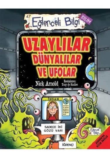 Uzaylılar Dünyalılar Ve Ufolar-Nick Arnold - Eğlenceli Bilgi