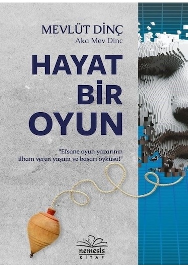 Hayat Bir Oyun - Mevlüt Dinç - Nemesis Kitap