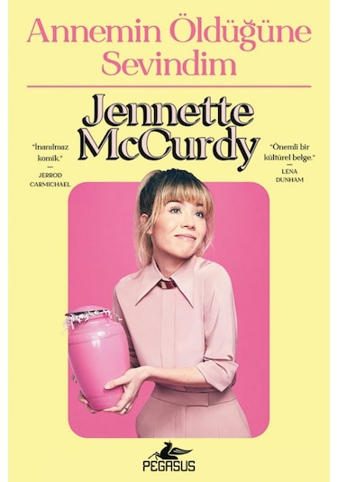 Annemin Öldüğüne Sevindim / Jennette Mccurdy