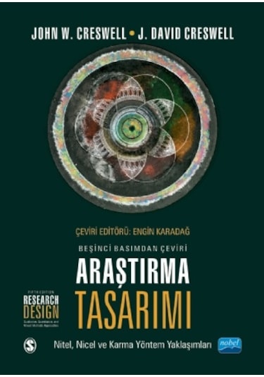 Araştırma Tasarımı - Nitel, Nicel Ve Karma Yöntem Yaklaşımları / Research Desıgn - Qualitative, Quantitative, And Mixed Methods Approaches