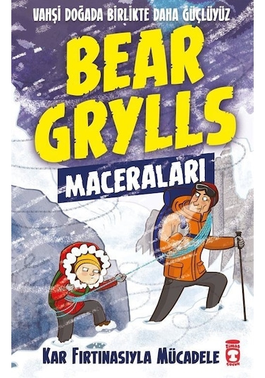 Bear Grylls Maceraları - Kar Fırtınasıyla Mücadele - Bear Grylls - Timaş Çocuk