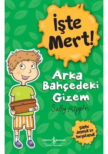 İşte Mert / Arka Bahçedeki Gizem - Şüphe Duymak Ve Sorgulamak...