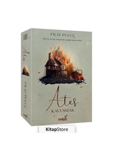 Ateş Kavuşmak - Ciltsiz - F. Puluç - İndigo Kitap