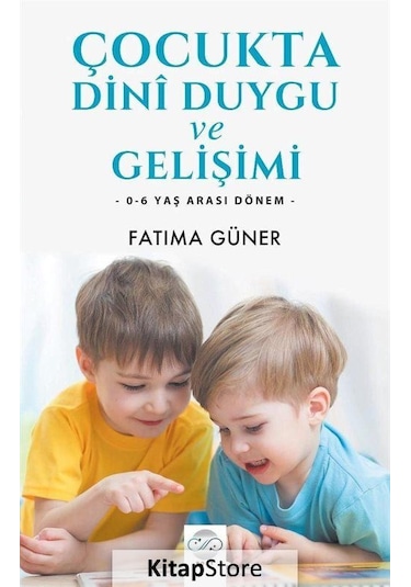 Çocukta Din Duygu Ve Gelişimi - Fatıma Güner - Post Yayın